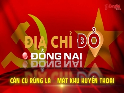Địa chỉ đỏ Đồng Nai: Căn cứ Rừng Lá - Mật khu huyền thoại